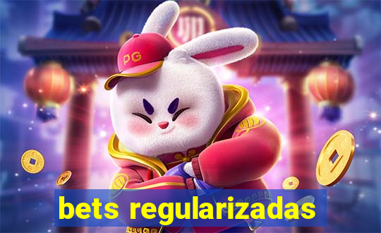 bets regularizadas